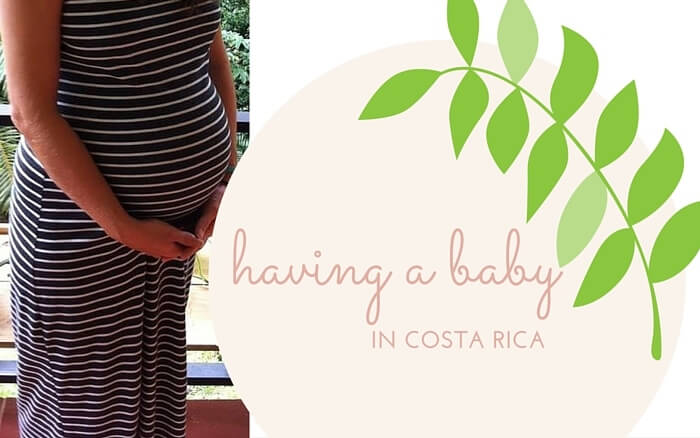 Having a Baby in Costa Rica