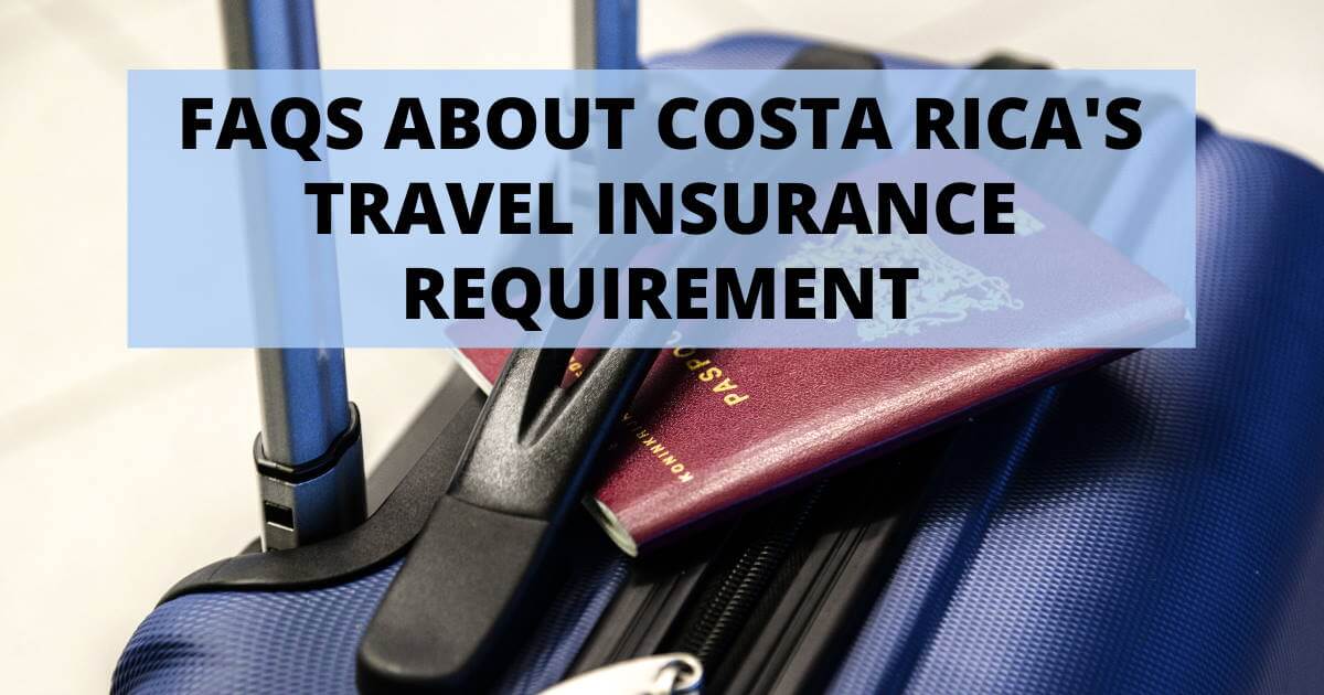 Costa Rica’s Required Travel Insurance 15 FAQs Two