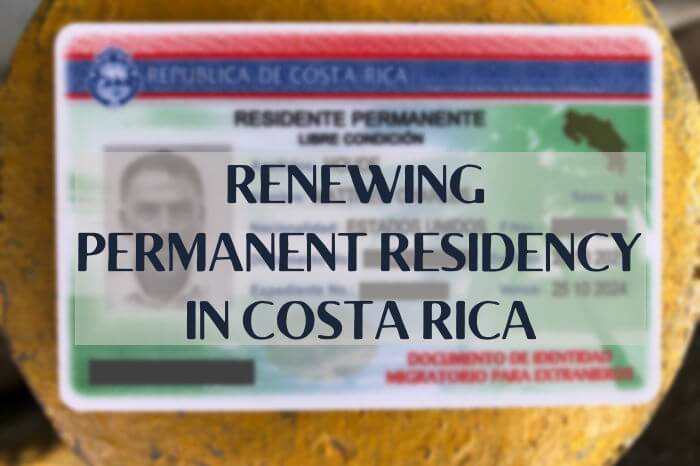 Renewing Permanent Residency in Costa Rica