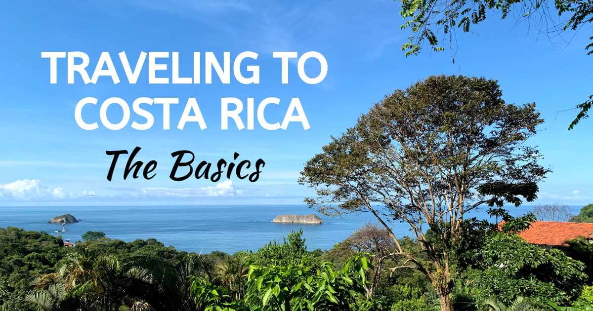 Traveling to Costa Rica: The Basics - Two Weeks in Costa Rica